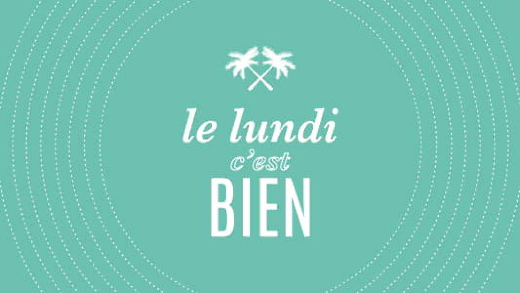 Le lundi, c'est bien #8