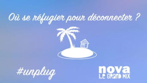 Où se réfugier pour déconnecter ?