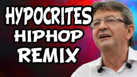 Mélenchon et ses Hypocrites remixés