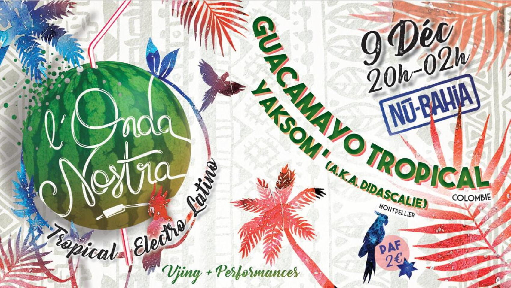 Onda Nostra #3 Montpellier Guacamayo Tropical au Nu-Bahia ce samedi 9 décembre 2017