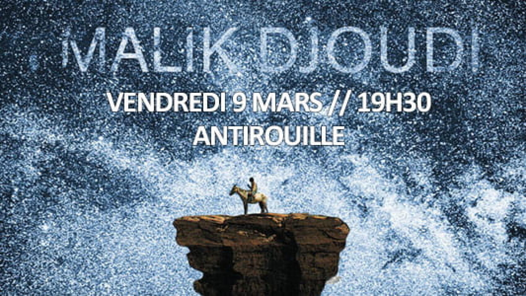 Malik Djoudi@ Montpellier. En concert à l’Antirouille le 9 mars 2018