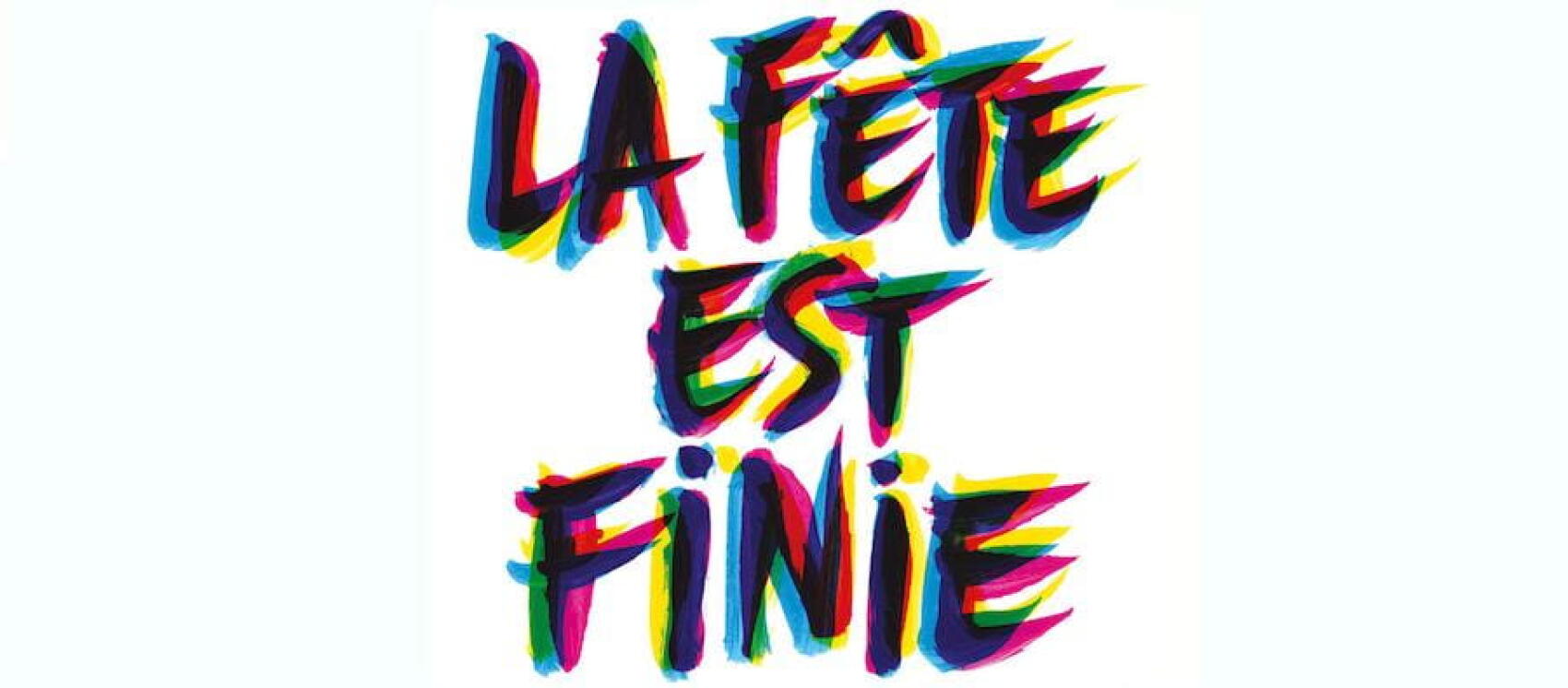 La fête est finie, de Marie Garel Weiss