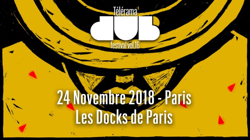 Télérama Dub Festival 2018 | Aubervilliers