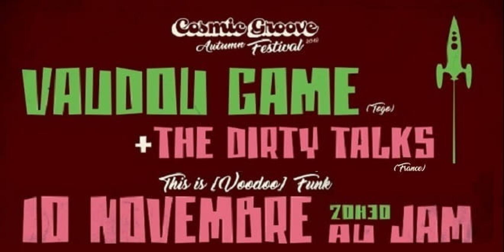 Vaudou Game + The Dirty Talks@ Montpellier. Cosmic Groove festival / part. 3: This Is [Voodoo] Funk au Jam le 10 novembre 2018