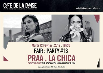 Fair Part #13 : Praa + La Chica | Paris