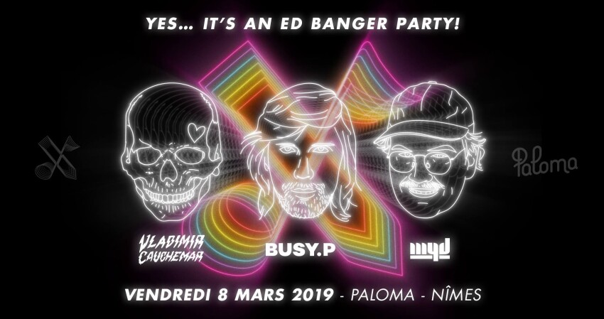 Ed Banger Party : Vladimir Cauchemar + Pedro Winter aka Busy P + MYD