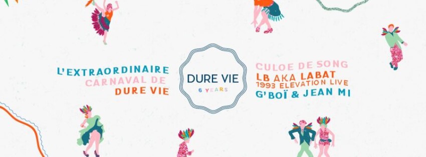 Dure Vie 6 Years | Paris