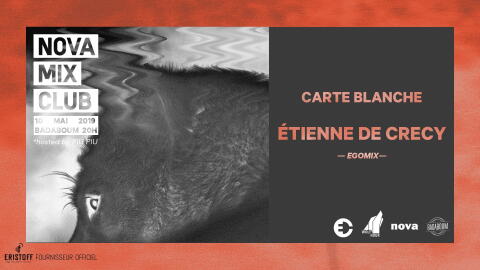 Ce vendredi, carte blanche à Etienne de Crécy au Nova[Mix]Club