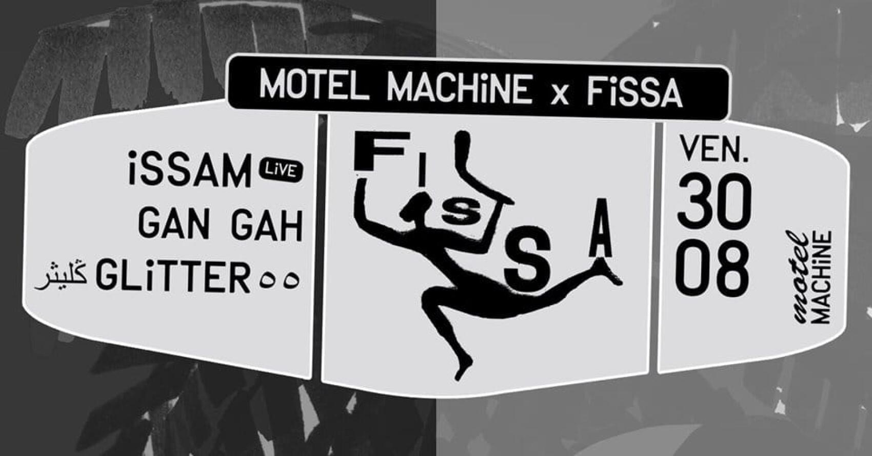 Motel Machine x Fissa : Issam, Gan Gah, ڭليثرGlitter٥٥ | Paris