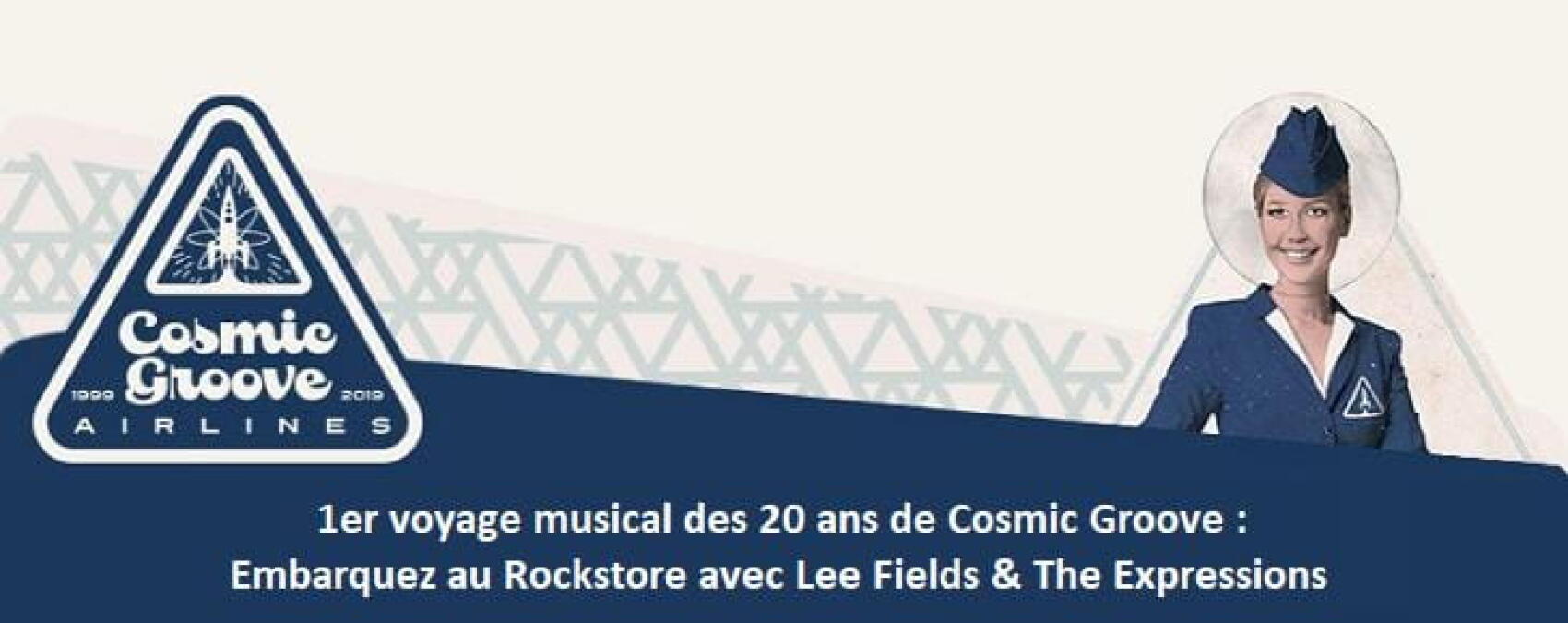 Les 20 ans de Cosmic Groove: Lee Fields & the Expressions + Djs @ Montpellier. Premier voyage musical au Rockstore le 11 septembre 2019