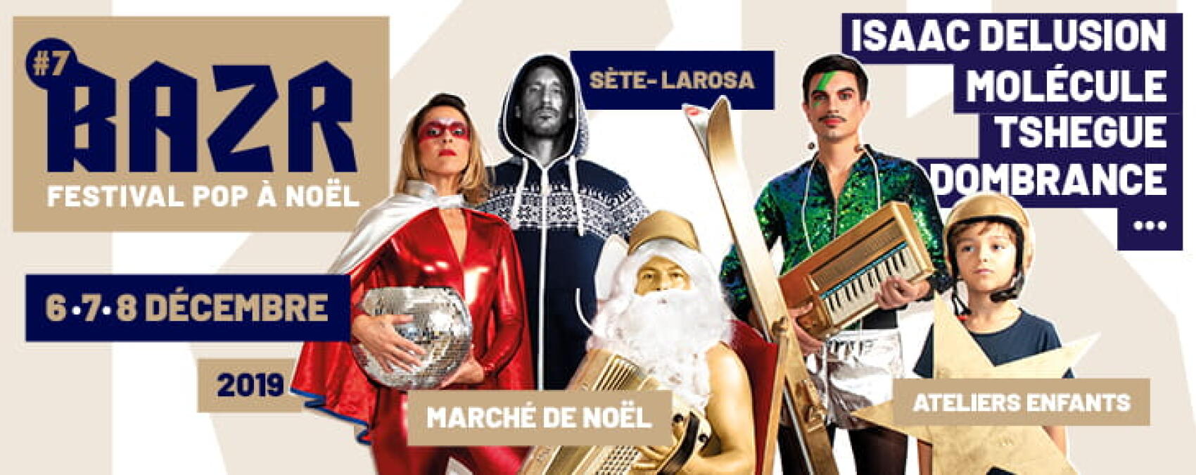 BAZR festival pop et marché de Noël @ Sète. LE rendez-vous incontournable de cette fin d’année aux Entrepôts Larosa du 6 au 8 décembre 2019
