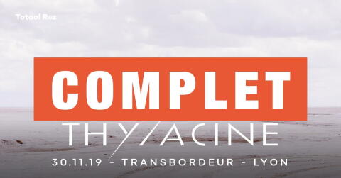 Thylacine au Transbordeur et c'est complet
