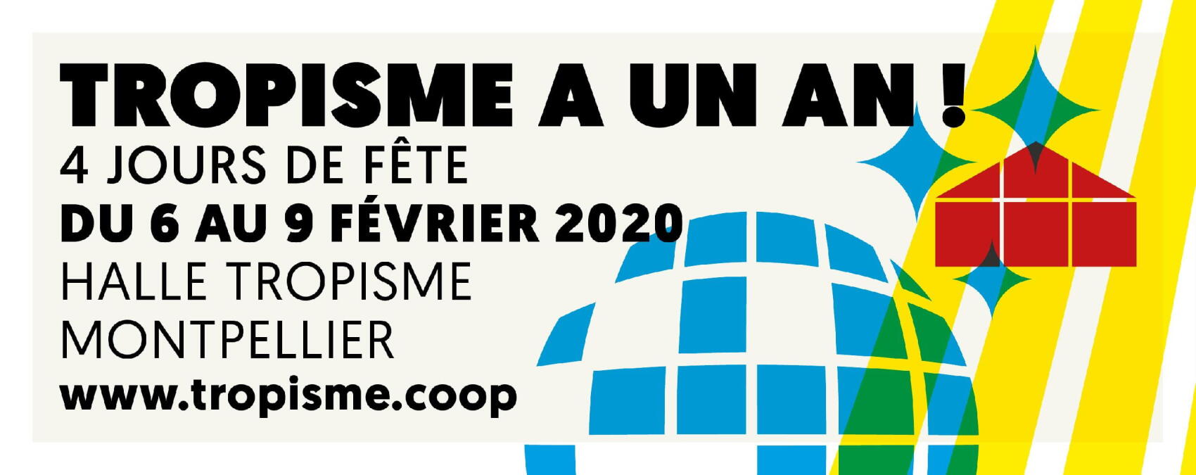 Tropisme a un an! @ Montpellier. Clubbing, bal popu, performances, repas créatifs, expositions et autres surprises: 4 jours de fête à la Halle Tropisme du 6 au 9 février 2020!