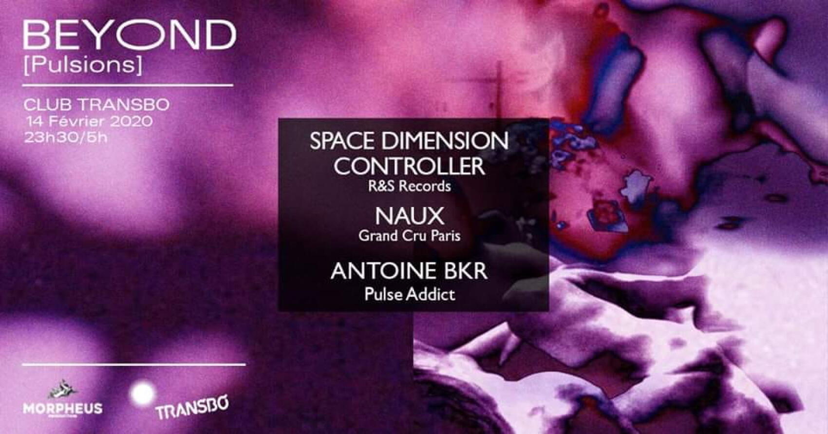 BEYOND [PULSIONS] : SPACE DIMENSION CONTROLLER + NAUX + ANTOINE BKR | Lyon