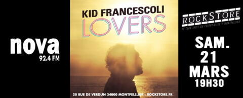 Kid Francescoli @ Montpellier. En concert au Rockstore le 21 mars 2020