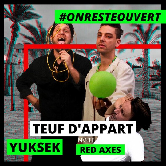 Teuf d'Appart : Yuksek invite Red Axes
