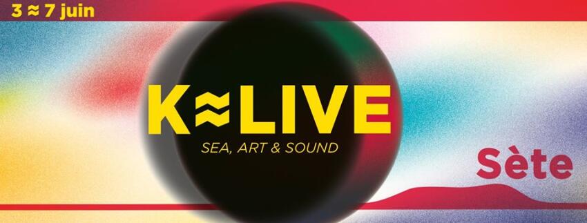 K-Live keep in touch @ Sète sur les réseaux sociaux jusqu’au 7 juin 2020.