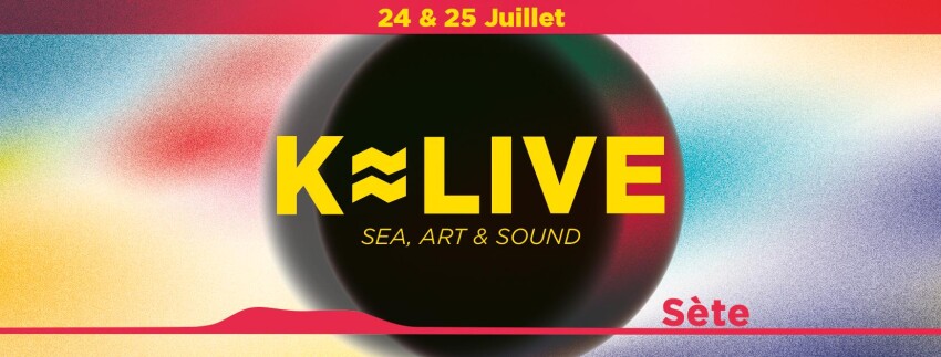 K-Live: Sea, Art & Sound @ Sète. Projections au Théâtre de la Mer, visite du MaCO, Live painting et Dj Charly Cut: rendez—vous les 24 et 25 juillet 20