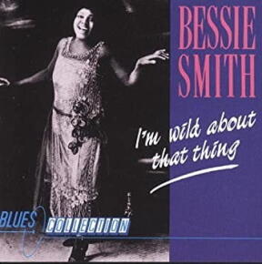 Vitamine So : « I’m Wild About that Thing » des Bessie Smith