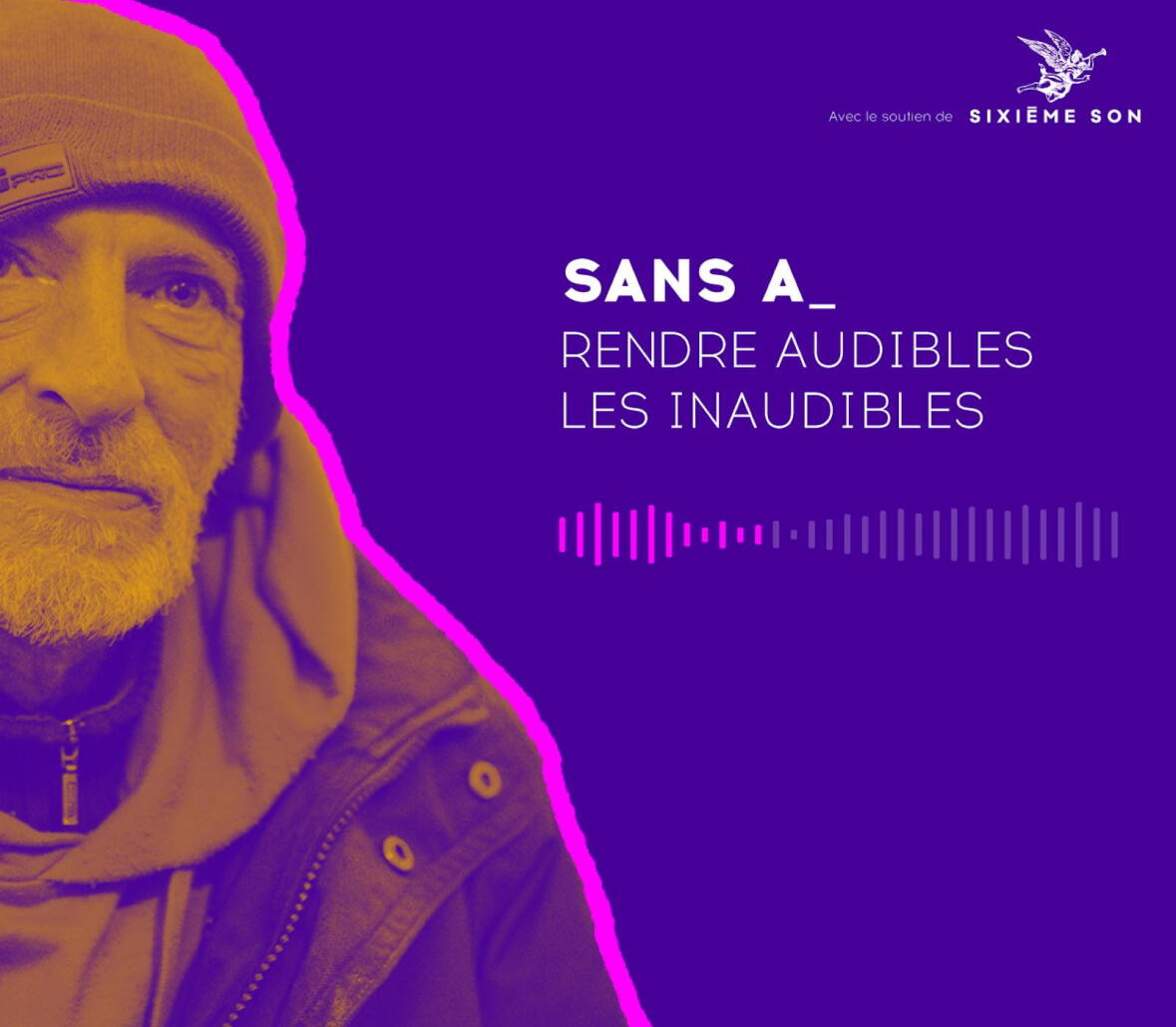 « Sans A » rend audibles les inaudibles… et donne la parole à Christian