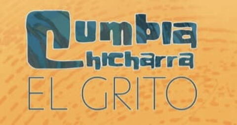 El Grito, nouvel opus de La Cumbia Chicharra