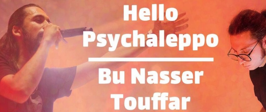 Hello Psychaleppo & Bu Nasser Touffar au Molotov