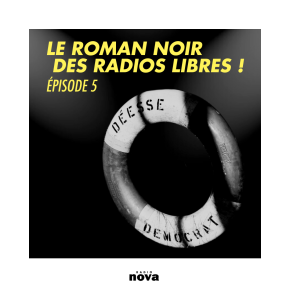 Le roman noir des radios libres, épisode 5