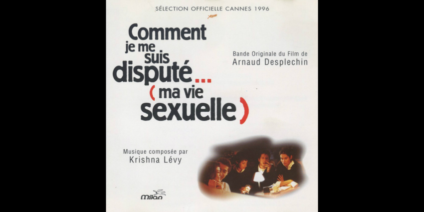Un disque au hasard ? La bande originale de "Comment je me suis disputé…(ma vie sexuelle)" composé par Krishna Lévy