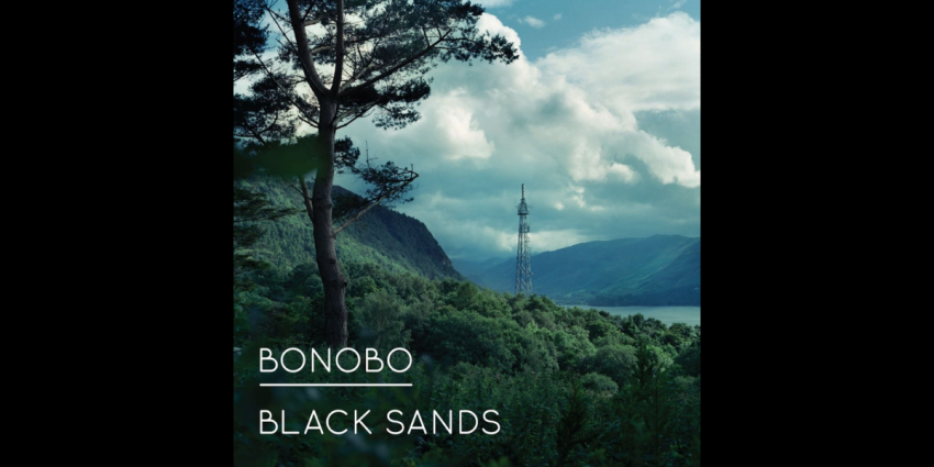L’anniversaire du jour : "Black Sands" de Bonobo