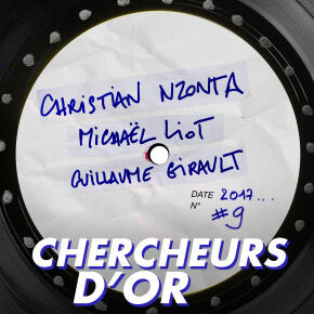 Chercheurs d’or, épisode 9 — Michael Liot, Christian Nzonta et Guillaume Girault