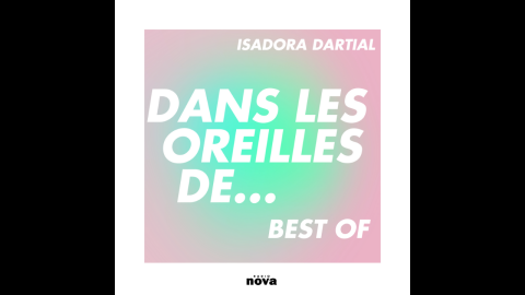 Dans les oreilles de... Best Of - Radio Nova
