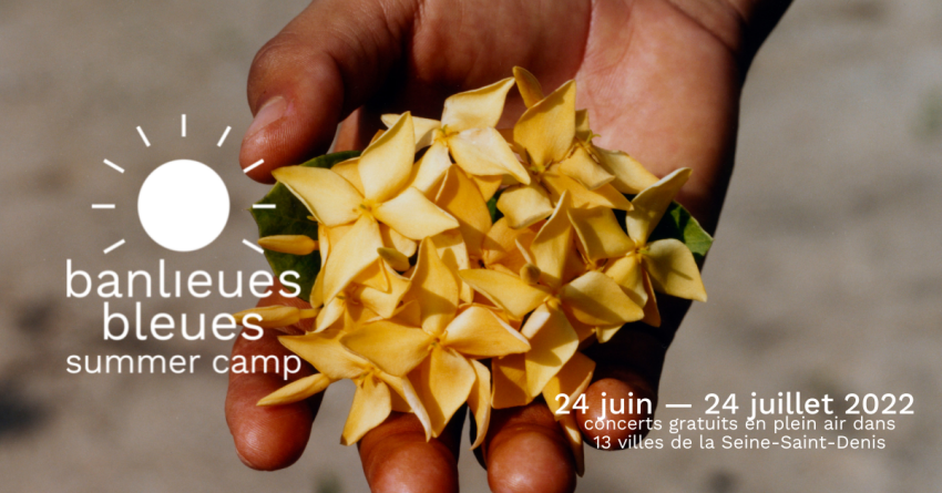 Le Banlieues Bleues Summer Camp accompagne votre été à Paris !