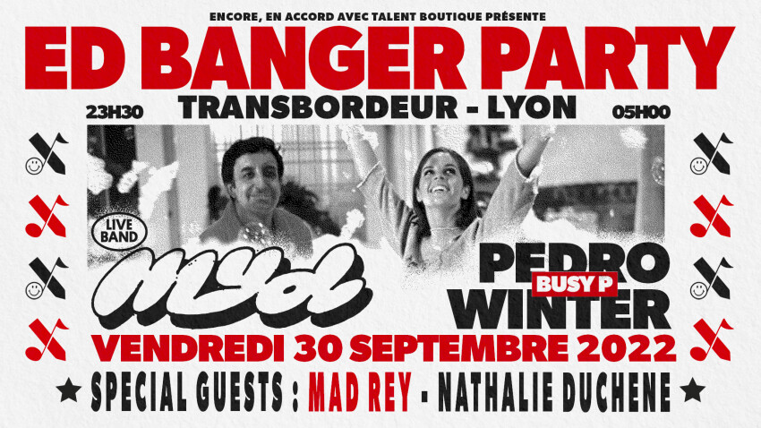 Ed Banger Party ! Myd live band, Pedro Winter, Mad Rey, Nathalie Duchene -Le Transbordeur - 30 sept.
