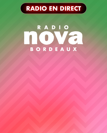Radio en direct - Radio Nova Bordeaux