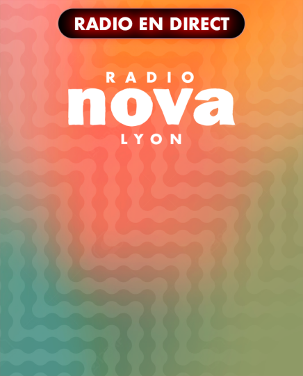 Radio en direct - Radio Nova Lyon