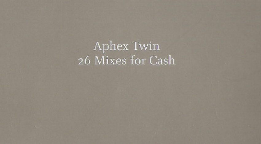 Aphex Twin 26 mixes for cash