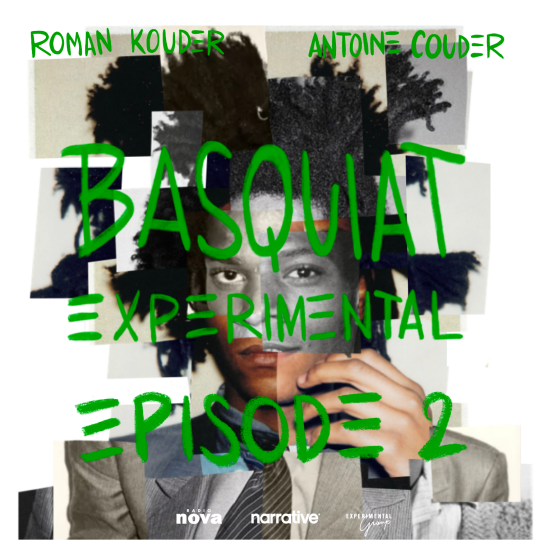 Basquiat Experimental - épisode 2