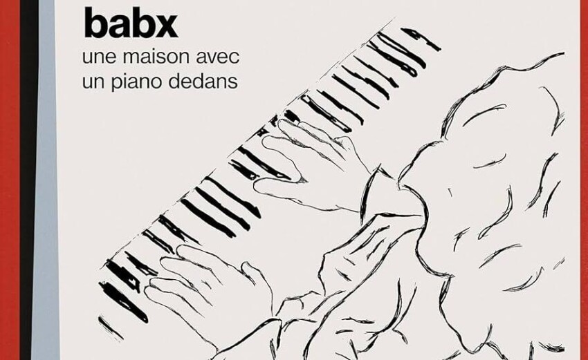 « Une maison avec un piano dedans » : Babx déclare son amour à son « grand orque noir »