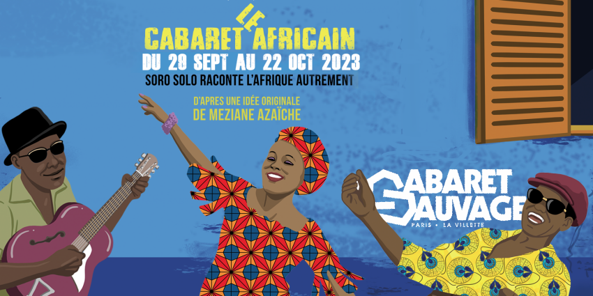 Le Cabaret Africain de retour au Cabaret Sauvage