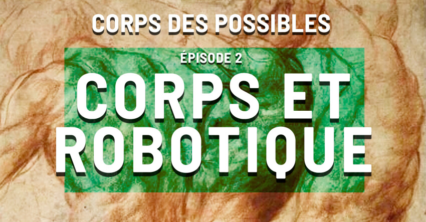 Corps et robotique (épisode 2)