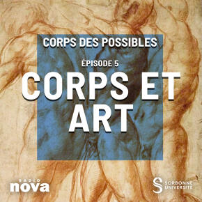 Épisode 5 - Corps et Arts