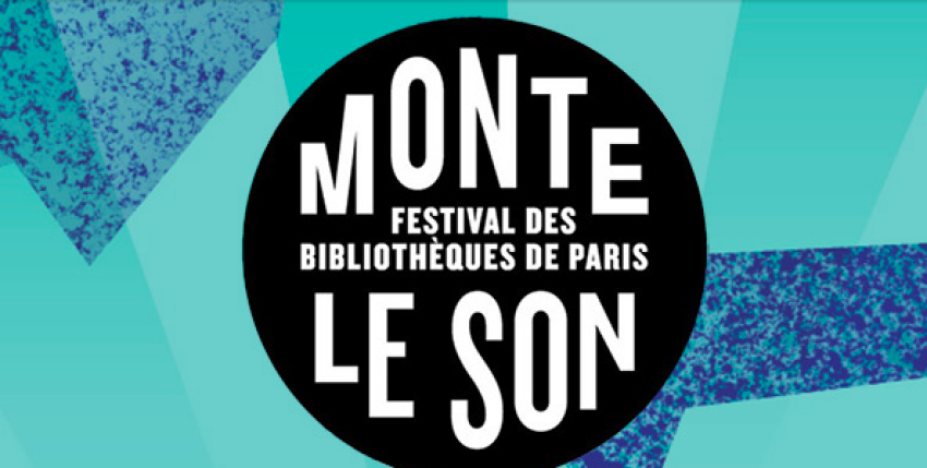 Le festival Monte le son s’empare des bibliothèques parisiennes !