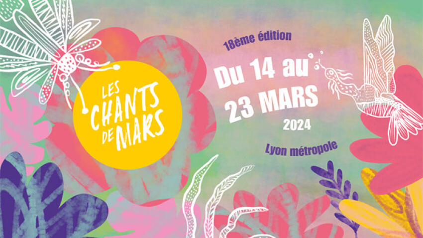 Les Chants de Mars - 14 au 23 mars 2024 | Lyon