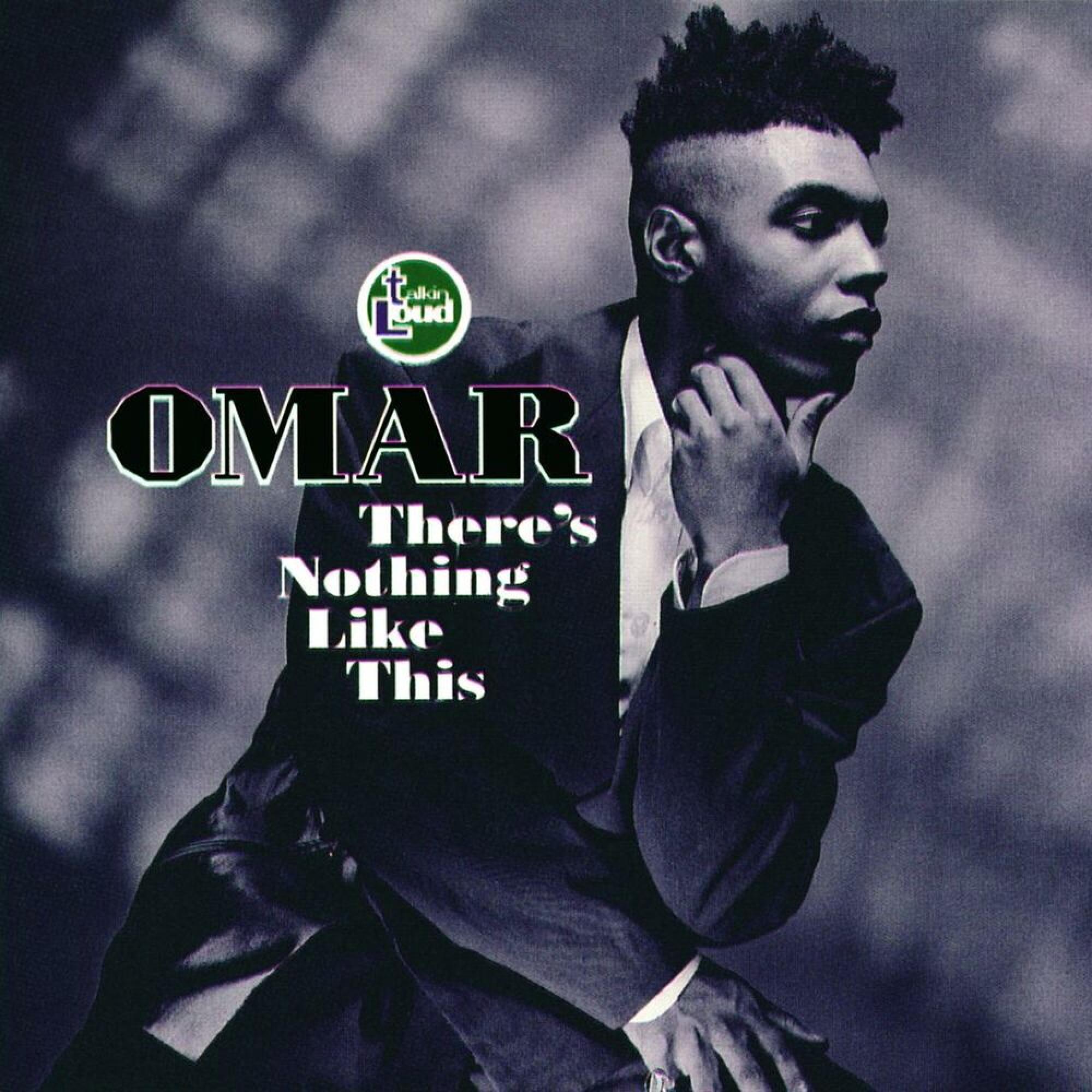 OMAR – THERE&rsquo;S NOTHING LIKE THIS