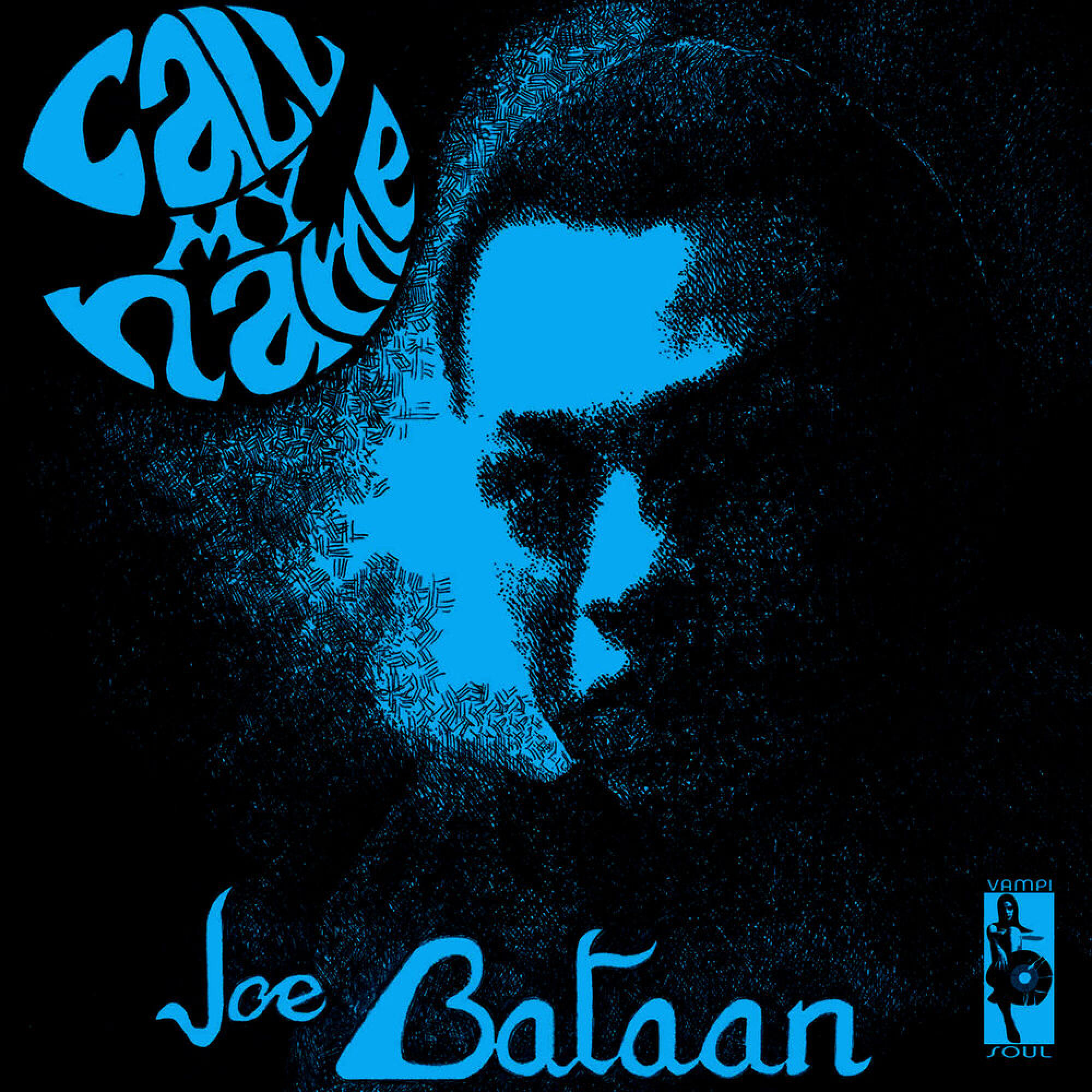 JOE BATAAN – CALL MY NAME