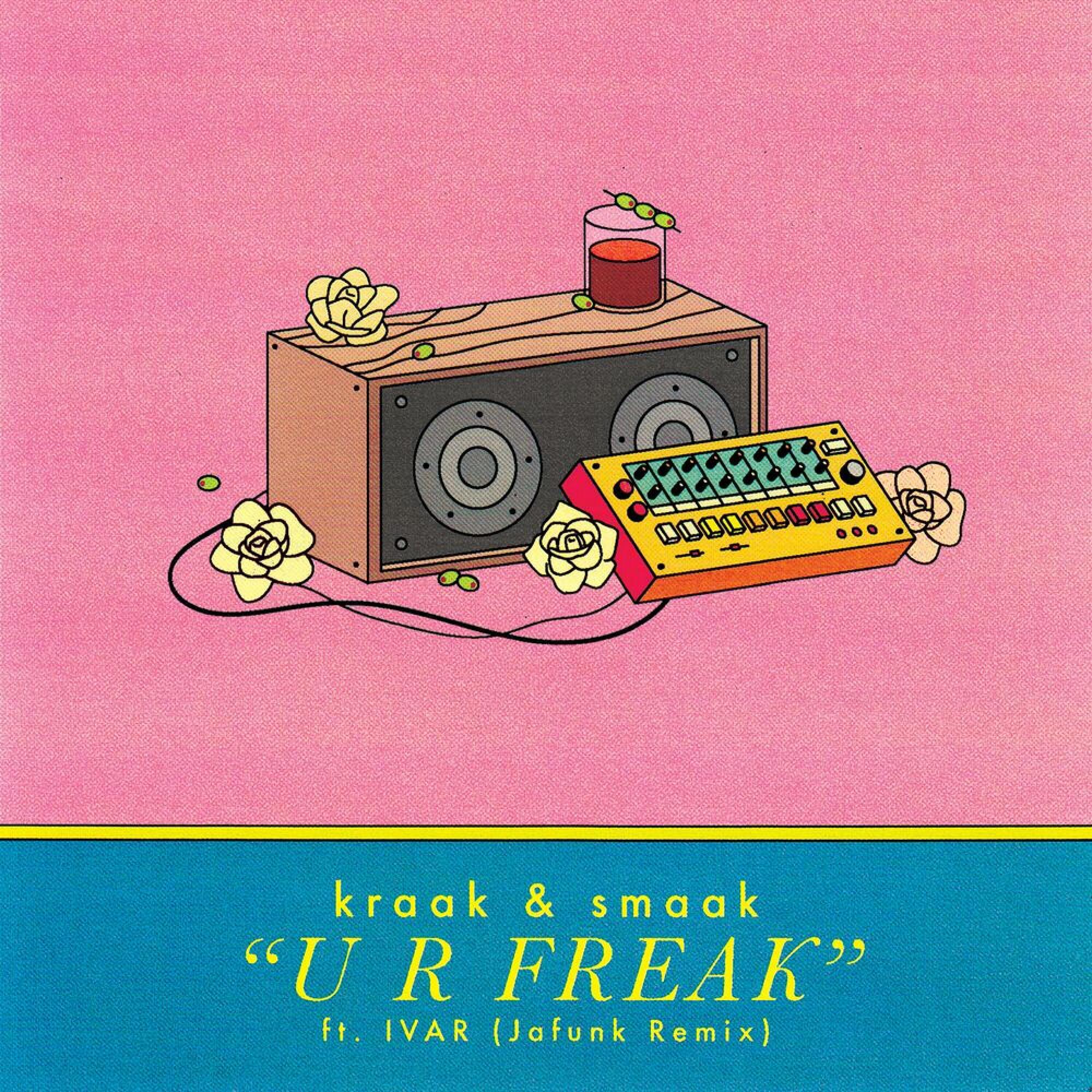 KRAAK & SMAAK – U R FREAK