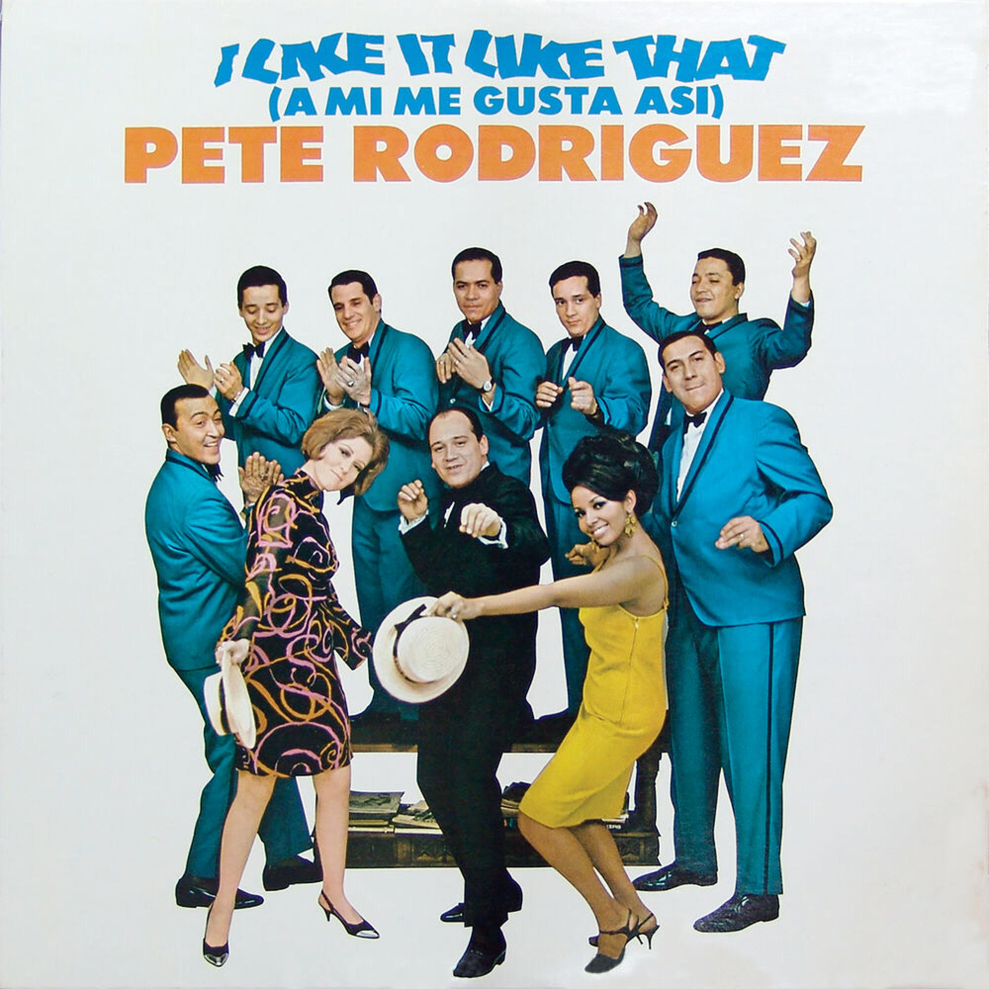 PETE RODRIGUEZ – I LIKE IT LIKE THAT