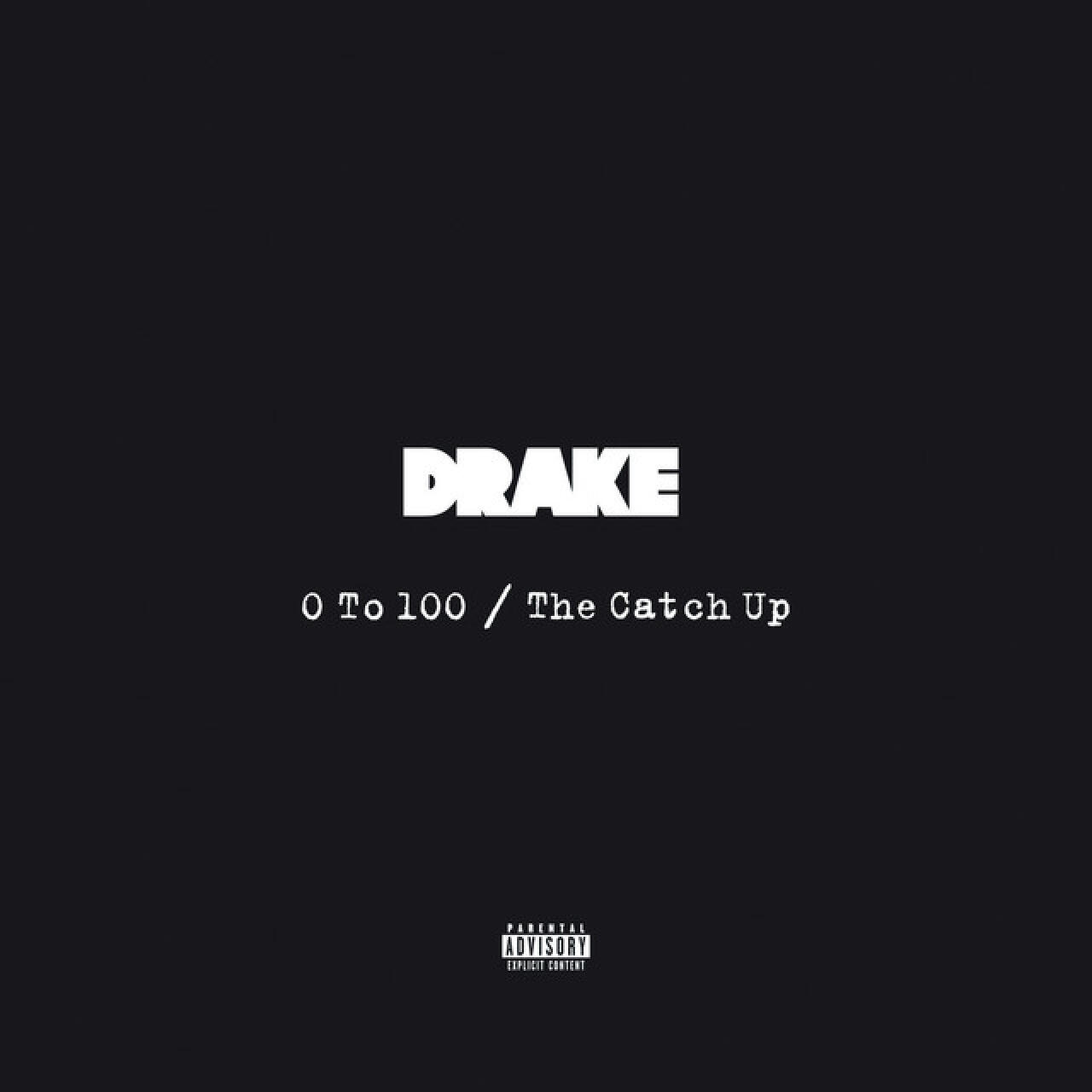 DRAKE/JAMES BLAKE – 0 TO 100 / THE CATCH UP