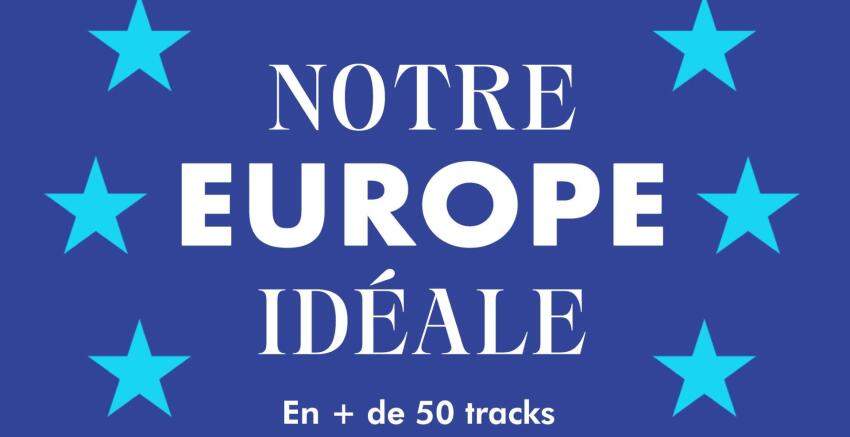Bientôt les européennes : 50 tracks d’une Europe idéale