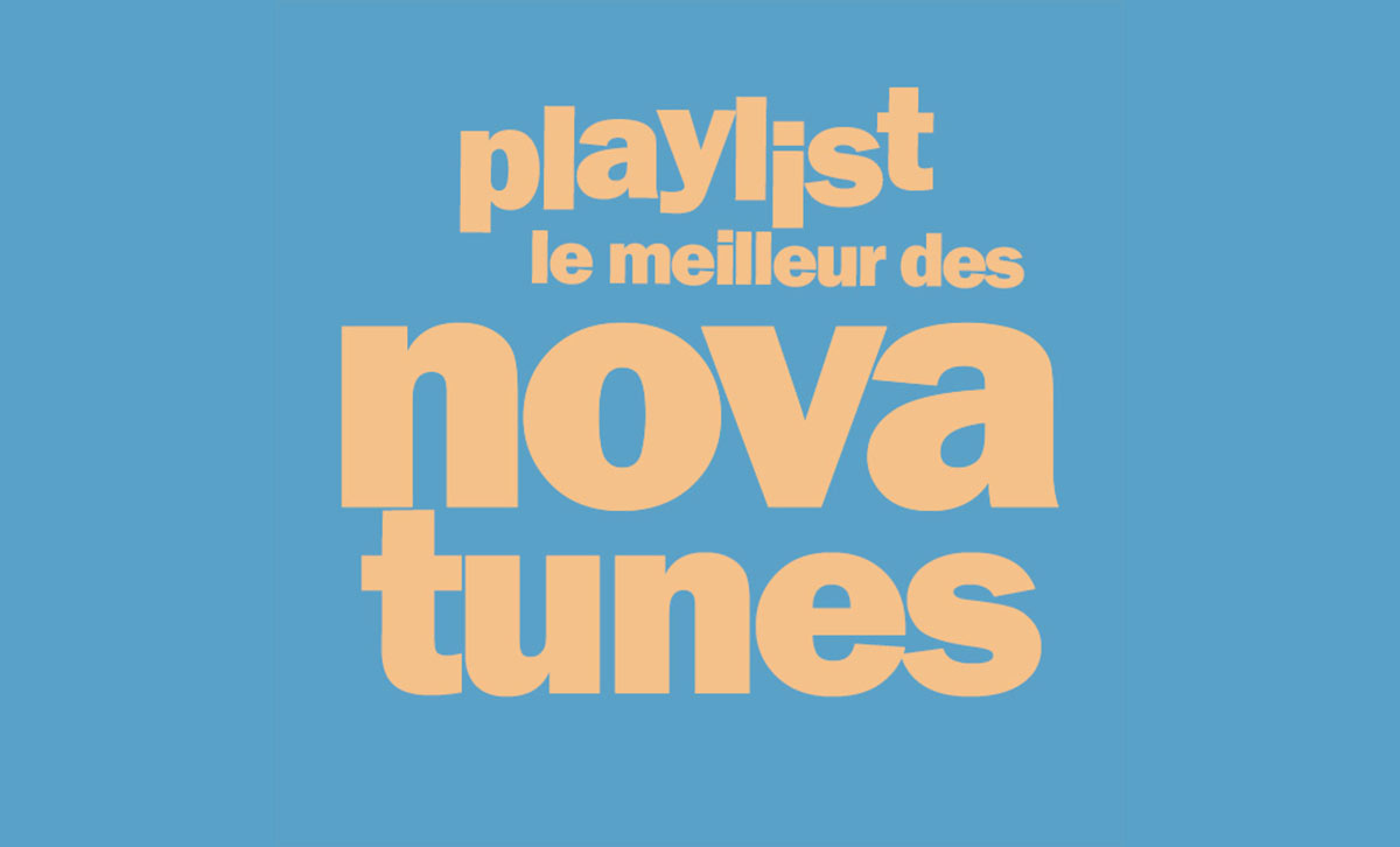 Playlist : le meilleur des NovaTunes